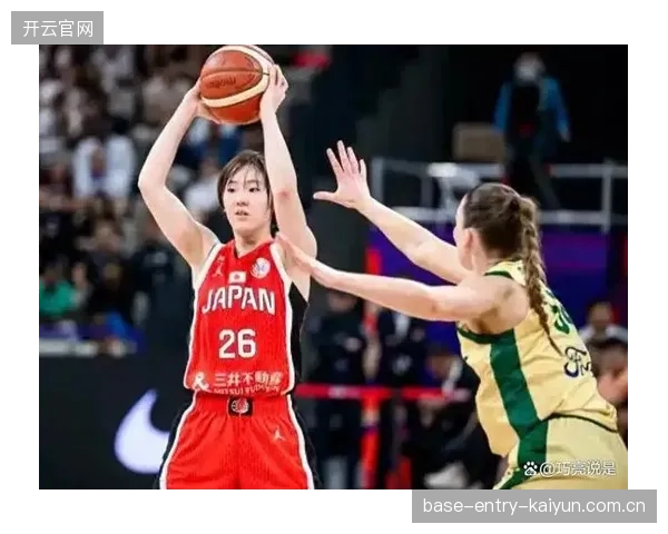 日本女篮单节得分未：从“冷门”到“逆袭”的坚韧之旅